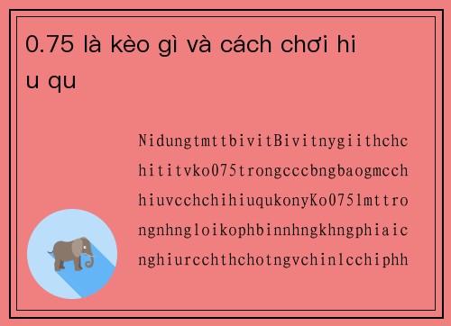 0.75 là kèo gì và cách chơi hiệu quả