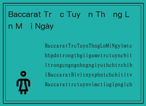 Baccarat Trực Tuyến Thắng Lớn Mỗi Ngày