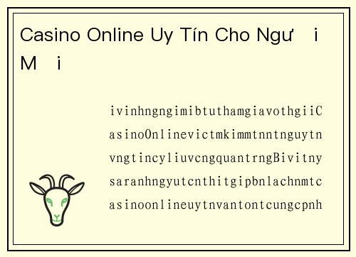 Casino Online Uy Tín Cho Người Mới
