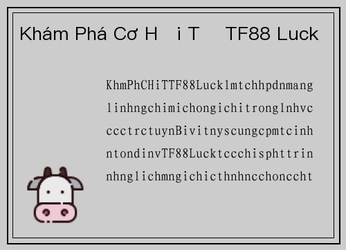 Khám Phá Cơ Hội Từ TF88 Luck