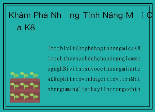 Khám Phá Những Tính Năng Mới Của K8