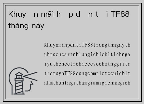 Khuyến mãi hấp dẫn tại TF88 tháng này