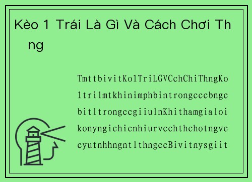 Kèo 1 Trái Là Gì Và Cách Chơi Thắng