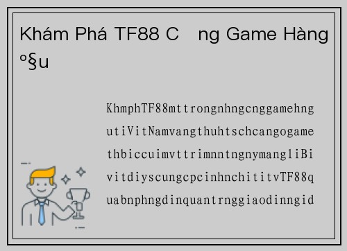 Khám Phá TF88 Cổng Game Hàng Đầu
