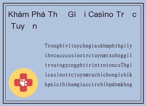 Khám Phá Thế Giới Casino Trực Tuyến