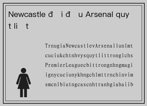 Newcastle đối đầu Arsenal quyết liệt