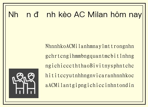Nhận định kèo AC Milan hôm nay