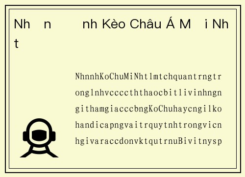 Nhận Định Kèo Châu Á Mới Nhất
