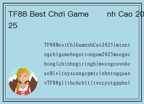 TF88 Best Chơi Game Đỉnh Cao 2025
