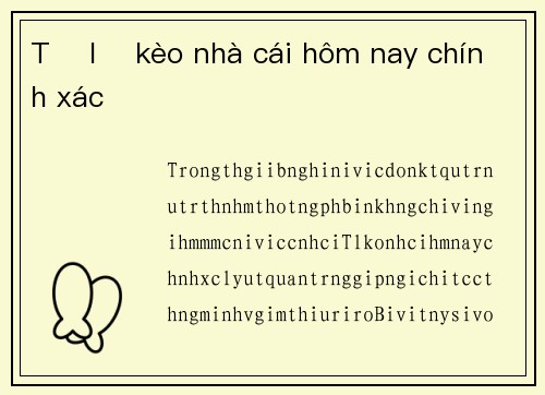 Tỷ lệ kèo nhà cái hôm nay chính xác