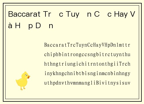 Baccarat Trực Tuyến Cực Hay Và Hấp Dẫn
