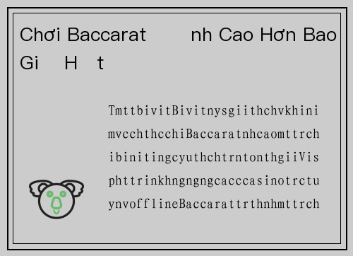 Chơi Baccarat Đỉnh Cao Hơn Bao Giờ Hết