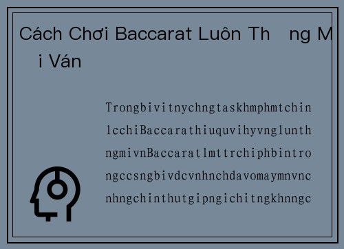 Cách Chơi Baccarat Luôn Thắng Mỗi Ván