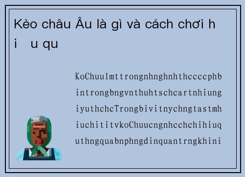 Kèo châu Âu là gì và cách chơi hiệu quả