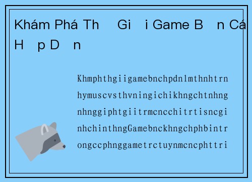 Khám Phá Thế Giới Game Bắn Cá Hấp Dẫn