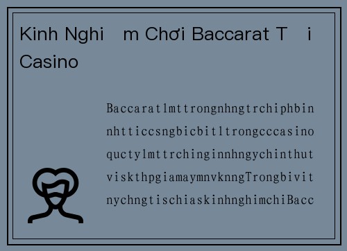 Kinh Nghiệm Chơi Baccarat Tại Casino