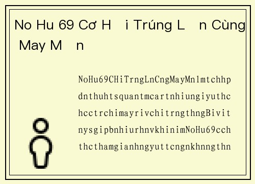 No Hu 69 Cơ Hội Trúng Lớn Cùng May Mắn