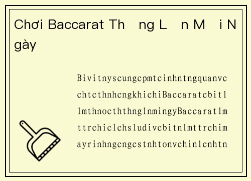 Chơi Baccarat Thắng Lớn Mỗi Ngày