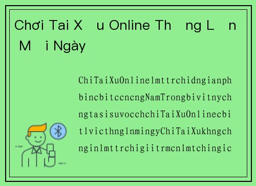 Chơi Tai Xỉu Online Thắng Lớn Mỗi Ngày