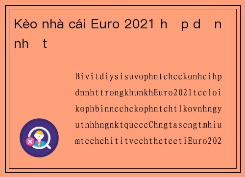 Kèo nhà cái Euro 2021 hấp dẫn nhất