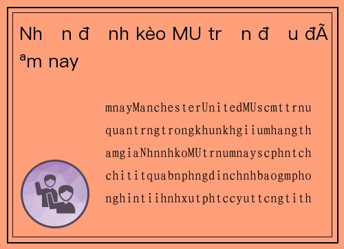 Nhận định kèo MU trận đấu đêm nay