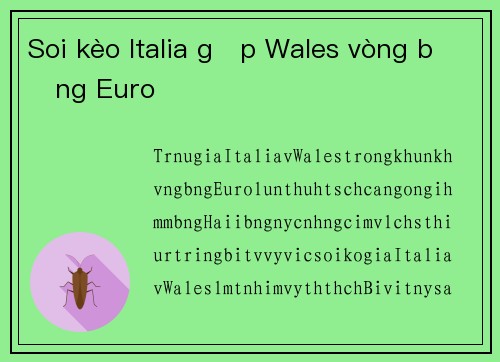 Soi kèo Italia gặp Wales vòng bảng Euro