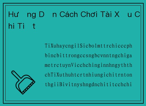 Hướng Dẫn Cách Chơi Tài Xỉu Chi Tiết