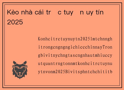 Kèo nhà cái trực tuyến uy tín 2025