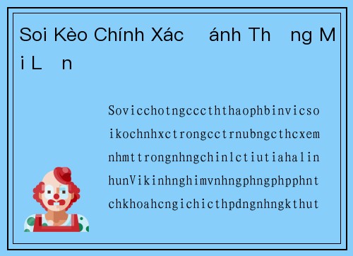 Soi Kèo Chính Xác Đánh Thắng Mỗi Lần