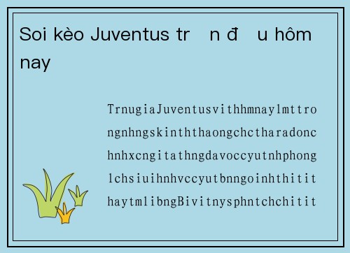 Soi kèo Juventus trận đấu hôm nay