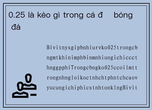 0.25 là kèo gì trong cá độ bóng đá