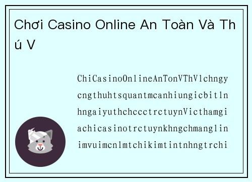 Chơi Casino Online An Toàn Và Thú Vị