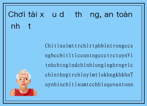 Chơi tài xỉu dễ thắng, an toàn nhất