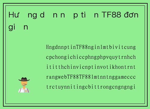 Hướng dẫn nạp tiền TF88 đơn giản