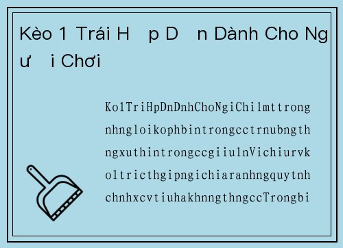 Kèo 1 Trái Hấp Dẫn Dành Cho Người Chơi