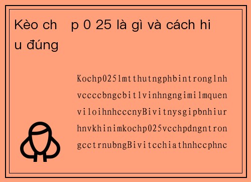 Kèo chấp 0 25 là gì và cách hiểu đúng