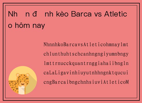 Nhận định kèo Barca vs Atletico hôm nay