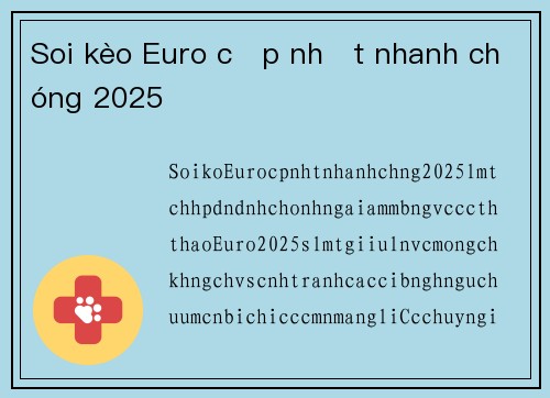 Soi kèo Euro cập nhật nhanh chóng 2025