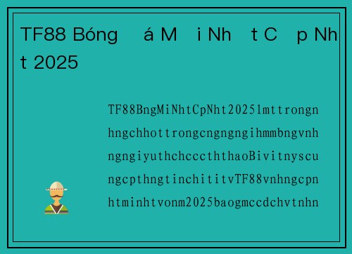 TF88 Bóng Đá Mới Nhất Cập Nhật 2025