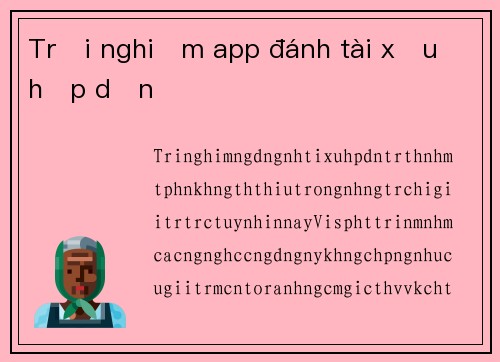 Trải nghiệm app đánh tài xỉu hấp dẫn