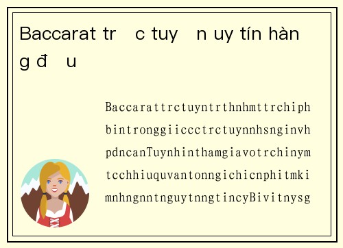 Baccarat trực tuyến uy tín hàng đầu