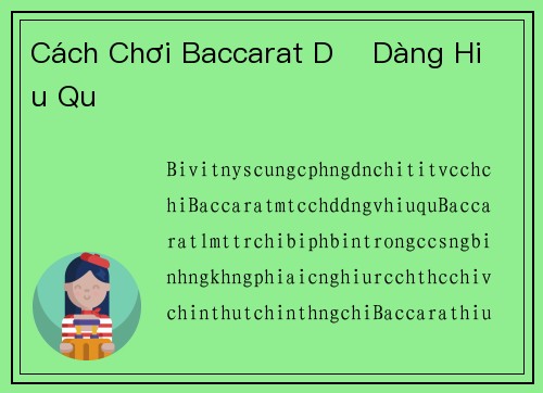 Cách Chơi Baccarat Dễ Dàng Hiệu Quả