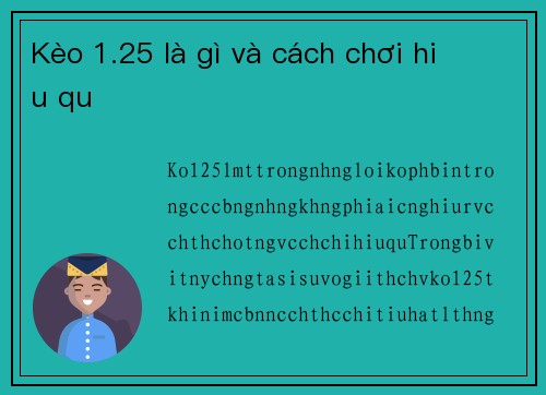 Kèo 1.25 là gì và cách chơi hiệu quả