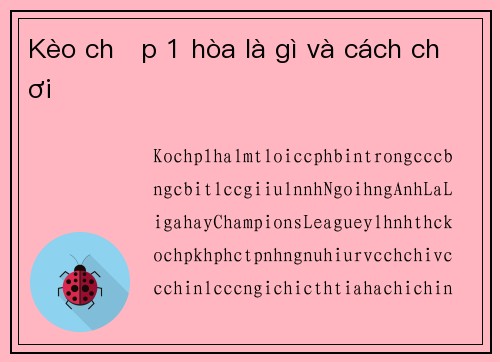 Kèo chấp 1 hòa là gì và cách chơi