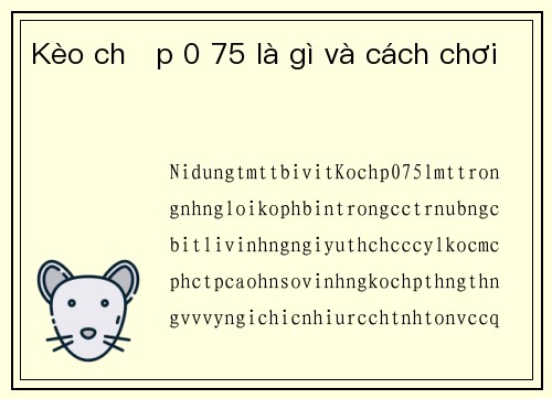 Kèo chấp 0 75 là gì và cách chơi