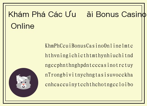 Khám Phá Các Ưu Đãi Bonus Casino Online