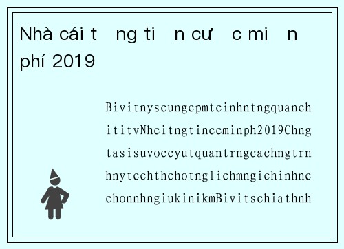 Nhà cái tặng tiền cược miễn phí 2019