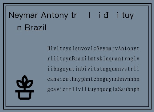Neymar Antony trở lại đội tuyển Brazil