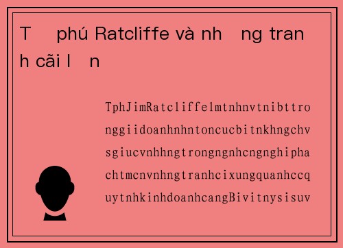 Tỷ phú Ratcliffe và những tranh cãi lớn