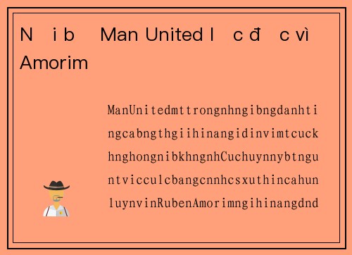 Nội bộ Man United lục đục vì Amorim